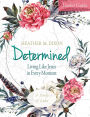 Determined - Women's Bible Study Leader Guide: Living Like Jesus in Every Moment