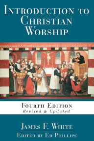 Best ebook download Introduction to Christian Worship: Fourth Edition Revised and Updated by James F. White, L. Edward Phillips, Karen B. Westerfield Tucker, Deok-Weon Ahn, Khalia J. Williams 9781501884627