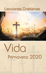 Title: Lecciones Cristianas libro del alumno trimestre de primavera 2020: Vida, Author: Diana Hynson