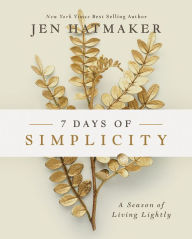 Free download e books txt format 7 Days of Simplicity: A Season of Living Lightly by Jen Hatmaker English version CHM PDB 9781501888304