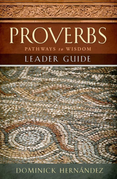 Proverbs Leader Guide: Pathways to Wisdom