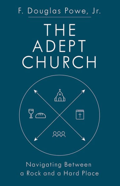 The Adept Church: Navigating Between a Rock and Hard Place