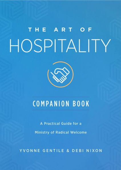 Art of Hospitality Companion Book: A Practical Guide for a Ministry of Radical Welcome