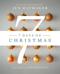 Title: 7 Days of Christmas: A Season of Generosity (Signed Book), Author: Jen Hatmaker