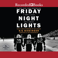 Title: Friday Night Lights: A Town, a Team, and a Dream (25th Anniversary Edition), Author: H. G. Bissinger