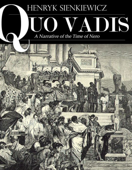 Quo Vadis: A Narrative of the Time of Nero