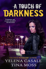 Title: A Touch of Darkness, Author: Yelena Casale