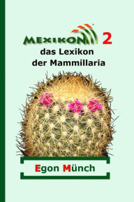 Title: Mexikon 2: das Lexikon der Mammillaria, Author: Kathrein Gerecke