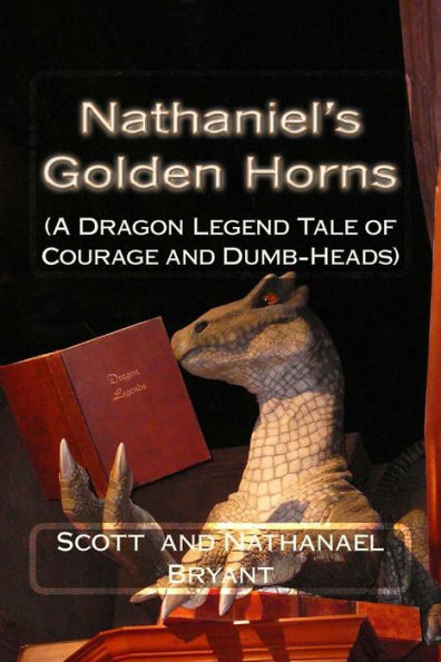 Nathaniel's Golden Horns: A Dragon Legend Tale of Courage and Dumb-Heads