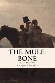 Title: The Mule-Bone, Author: Langston Hughes