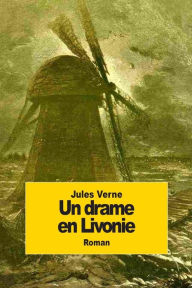 Title: Un drame en Livonie, Author: Jules Verne