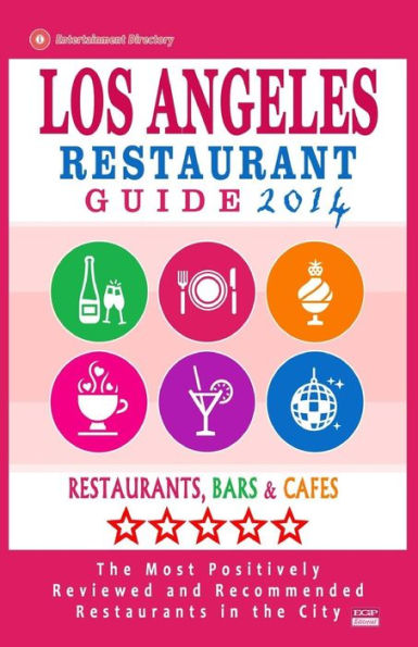 Los Angeles Restaurant Guide 2014: Best Rated Restaurants in Los Angeles - 500 restaurants, bars and cafés recommended for visitors.