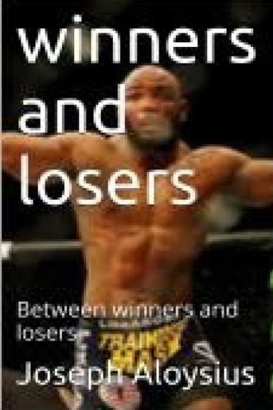 Winners and Losers: Between winners and losers