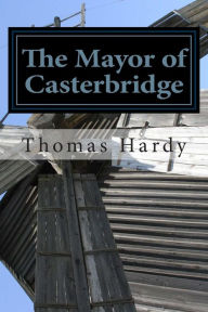 Title: The Mayor of Casterbridge: (Thomas Hardy Classics Collection), Author: Thomas Hardy