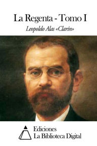 Title: La Regenta - Tomo I, Author: Leopoldo Alas Clarín