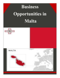 Title: Business Opportunities in Malta, Author: U S Department of Commerce