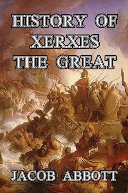 History of Xerxes the Great