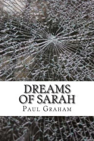 Title: Dreams Of Sarah, Author: Paul Graham