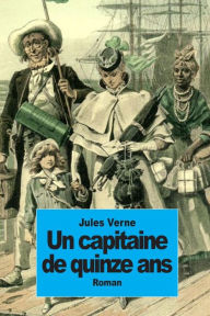 Title: Un capitaine de quinze ans, Author: Jules Verne