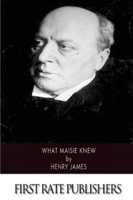 Title: What Maisie Knew, Author: Henry James