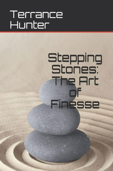 Stepping Stones: The Art of Finesse