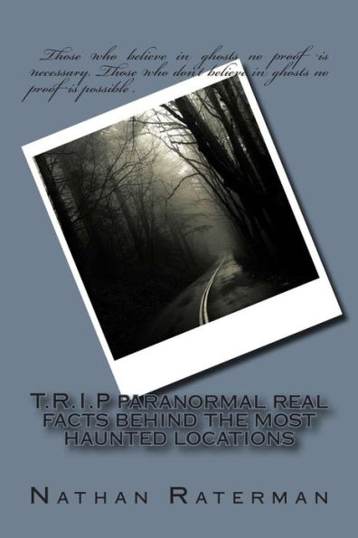 T.R.I.P paranormal real facts behind the most haunted locations