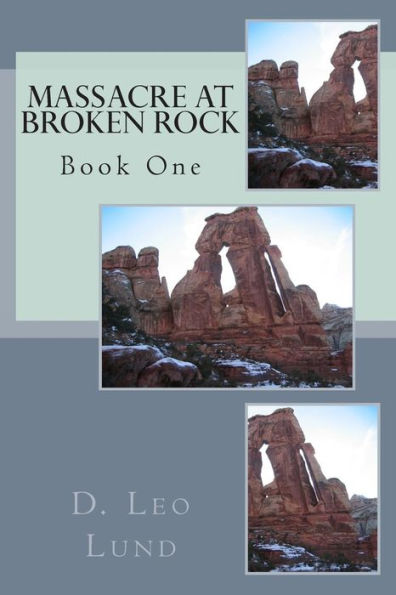 Massacre At Broken Rock - Book One