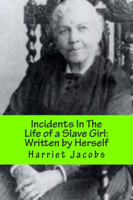 Title: Incidents In The Life of a Slave Girl: With a Revisionists Introduction, Author: Lamont Tanksley Sr.