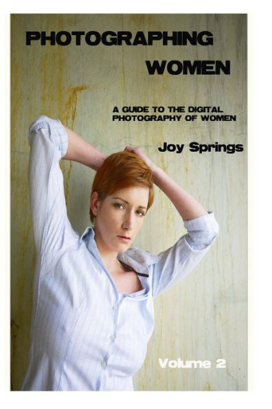 Photographing Women: A guide to the digital photography of women