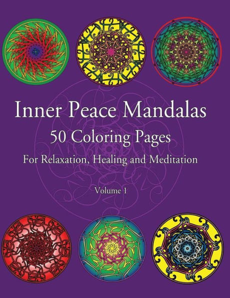 Inner Peace Mandalas 50 Coloring Pages For Reflection, Healing and Meditation -: Coloring Book for Relaxation and Healing: helps reduce stress and achieve inner peace