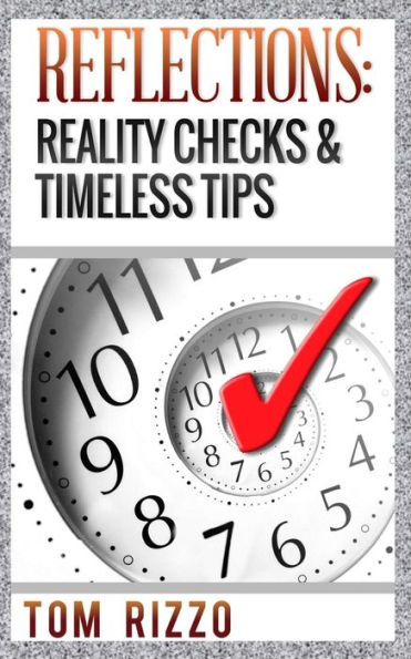 Reflections: Reality Checks & Timeless Tips