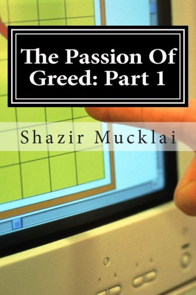 The Passion Of Greed: Part 1: The Story of an 18-Year Old Dominating