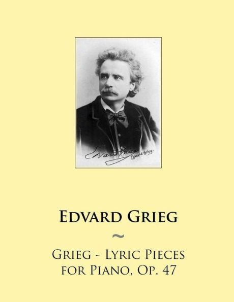 Grieg - Lyric Pieces for Piano, Op. 47
