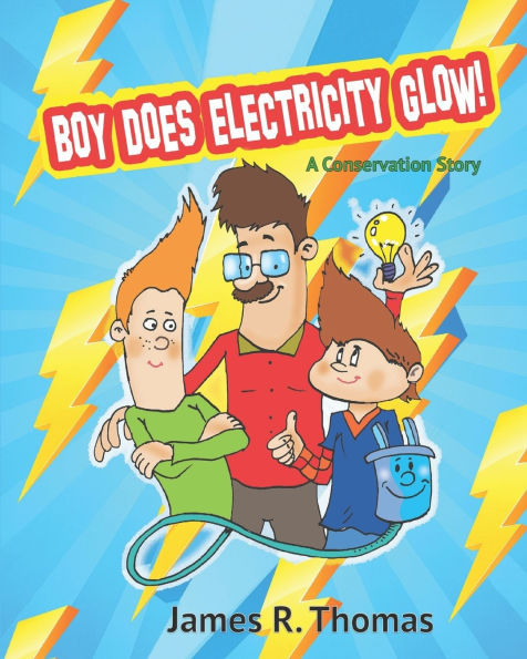 Boy Does Electricity Glow!: A Conservation Story