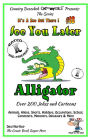 See You Later Alligator - Over 200 Jokes + Cartoons - Animals, Aliens, Sports, Holidays, Occupations, School, Computers, Monsters, Dinosaurs & More - in BLACK and WHITE: Comics, Jokes and Cartoons in Black and White