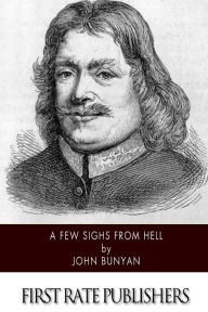 Title: A Few Sighs From Hell, Author: John Bunyan