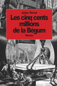 Title: Les cinq cents millions de la Bï¿½gum, Author: Jules Verne