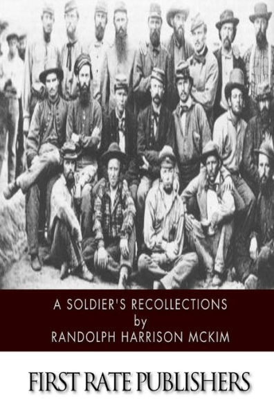 a Soldier's Recollections: Leaves from the Diary of Young Confederate: With an Oration on Motives and Aims Soldiers South