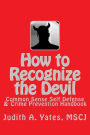 How to Recognize the Devil: Common Sense Self Defense, Safety, & Security