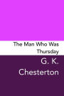 The Man Who Was Thursday: Original and Unabridged