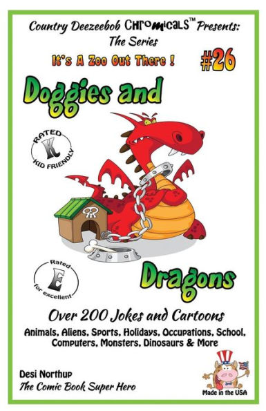 Doggies and Dragons - Over 200 Jokes + Cartoons - Animals, Aliens, Sports, Holidays, Occupations, School, Computers, Monsters, Dinosaurs & More - in BLACK and WHITE: Comics, Jokes and Cartoons in Black and White