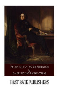 Title: The Lazy Tour of Two Idle Apprentices, Author: Wilkie Collins