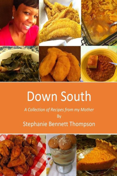 Down South: A Collection of Recipes from my Mother