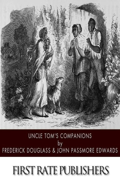 Uncle Tom's Companions: Facts Stranger than Fiction. A Supplement to ...