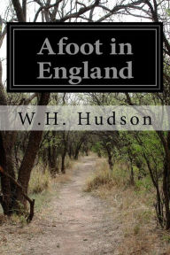 Title: Afoot in England, Author: W H Hudson