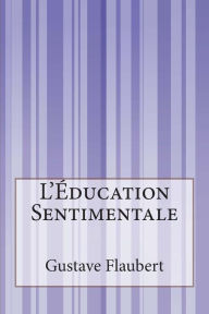 Title: L'Éducation Sentimentale, Author: Gustave Flaubert