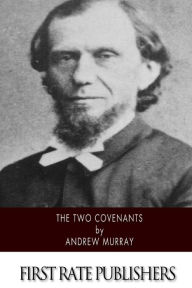 Title: The Two Covenants, Author: Andrew Murray