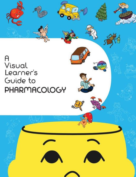 A Visual Learner's Guide to Pharmacology: Learn Pharmacology with Visual Mnemonics