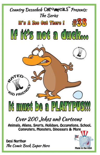 If It's Not a Duck - It Must Be a Platypus - Over 200 Jokes + Cartoons - Animals, Aliens, Sports, Holidays, Occupations, School, Computers, Monsters, Dinosaurs & More - in BLACK and WHITE: Comics, Jokes and Cartoons in Black and WHite