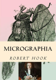 Title: Micrographia: Tabled & Illustrated, Author: Robert Hook